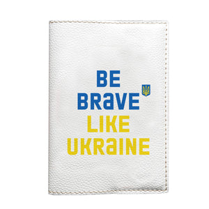 Обкладинка на паспорт - Be Brave Like Ukraine - Gisolo